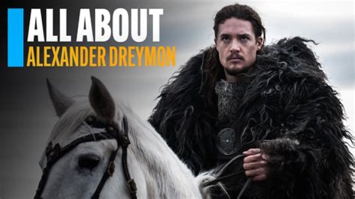 Alexander Dreymon - Bio, Age, weight, height, Wiki, Facts and Family