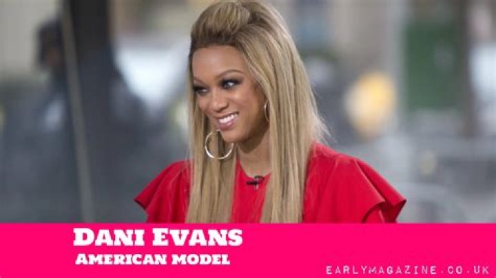 Dani Evans - Bio, Age, Wiki, Facts and Family