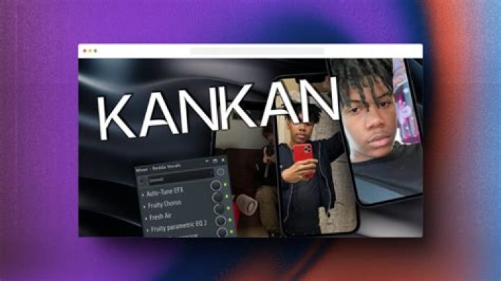KanKan (webvideostar) - Wikipedia, Age, Net Worth, Biography , Spotify, TikTok, Facebook, Facts and Family