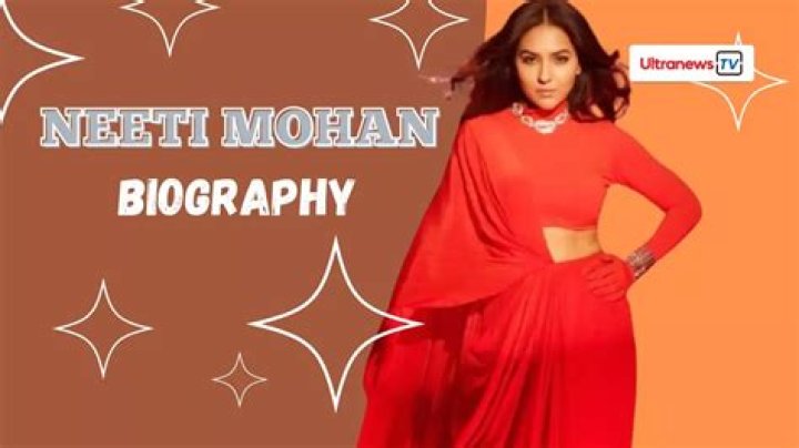 Neeti Mohan - Bio, Age, Wiki, Facts and Family