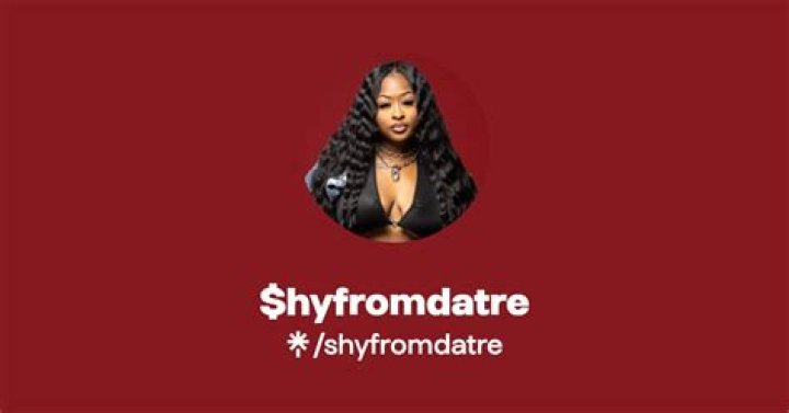 Who is shyfromdatre ? Wikipedia,Age,Height,Weight,Real Name,Net Worth